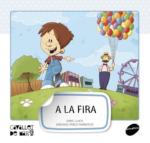 A LA FIRA | 9788415095569 | LLUCH GIRBÉS ENRIC | Libreria Geli - Librería Online de Girona - Comprar libros en catalán y castellano