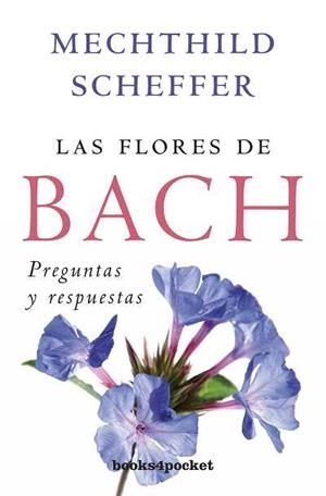 LAS FLORES DE BACH,PREGUNTAS Y RESPUESTAS | 9788415139164 | SCHEFFER,MECHTHILD | Libreria Geli - Librería Online de Girona - Comprar libros en catalán y castellano