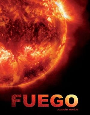 FUEGO | 9788497857406 | ARAUJO,JOAQUIN | Libreria Geli - Librería Online de Girona - Comprar libros en catalán y castellano