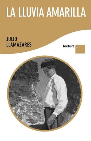 LA LLUVIA AMARILLA | 9788432298516 | LLAMAZARES,JULIO | Libreria Geli - Librería Online de Girona - Comprar libros en catalán y castellano