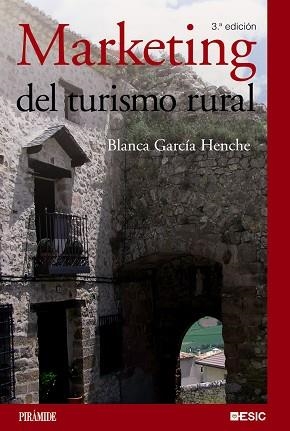MARKETING DEL TURISMO RURAL(3ª EDICIÓN 2011) | 9788436825558 | GARCIA HENCHE,BALNCA | Llibreria Geli - Llibreria Online de Girona - Comprar llibres en català i castellà