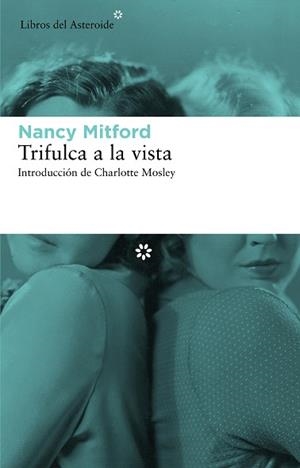 TRIFULCA A LA VISTA | 9788492663491 | MITFORD,NANCY | Libreria Geli - Librería Online de Girona - Comprar libros en catalán y castellano