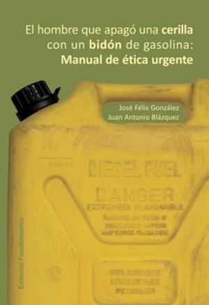 EL HOMBRE QUE APAGO UNA CERILLA CON UN BIDON DE GASOLINA | 9788424512460 | GONZALEZ SANCHEZ,JOSE FELIX/BLAZQUEZ LOPEZ,JUAN ANTONIO | Libreria Geli - Librería Online de Girona - Comprar libros en catalán y castellano