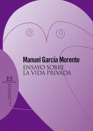 ENSAYO SOBRE LA VIDA PRIVADA | 9788499201061 | GARCIA MORENTE,MANUEL | Llibreria Geli - Llibreria Online de Girona - Comprar llibres en català i castellà
