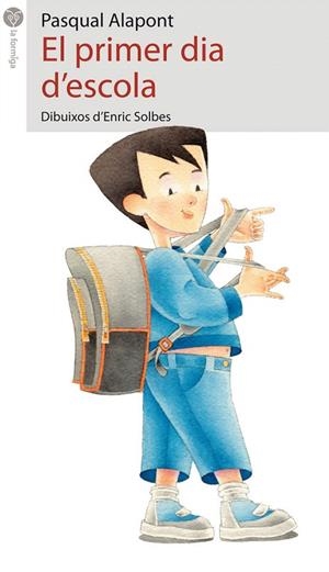 EL PRIMER DIA D'ESCOLA | 9788415095408 | ALAPONT RAMON, PASQUAL | Llibreria Geli - Llibreria Online de Girona - Comprar llibres en català i castellà