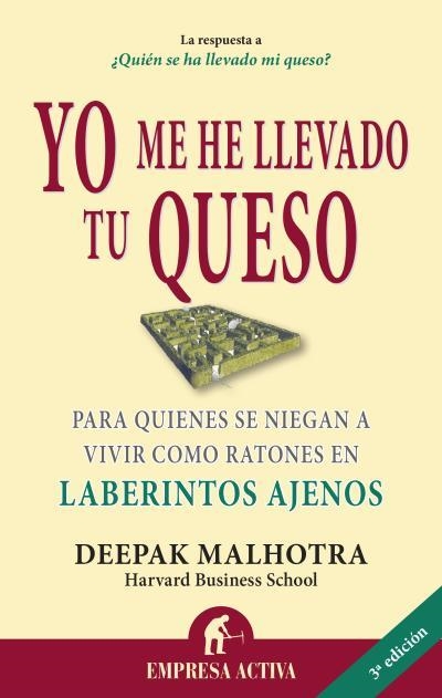 YO ME HE LLEVADO TU QUESO | 9788492452811 | MALHOTRA,DEEPAK | Libreria Geli - Librería Online de Girona - Comprar libros en catalán y castellano