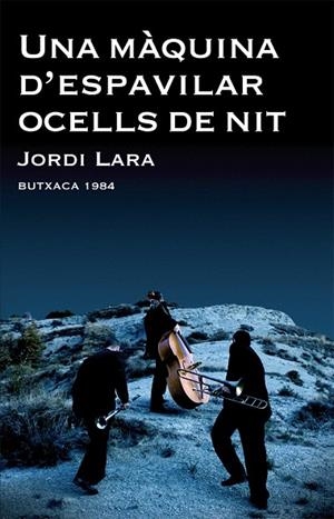 UNA MAQUINA D'ESPAVILAR OCELLS DE NIT | 9788415091066 | LARA,JORDI | Llibreria Geli - Llibreria Online de Girona - Comprar llibres en català i castellà
