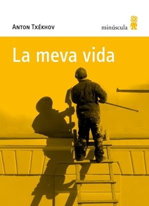 LA MEVA VIDA | 9788495587848 | TXEKHOV,ANTON | Libreria Geli - Librería Online de Girona - Comprar libros en catalán y castellano