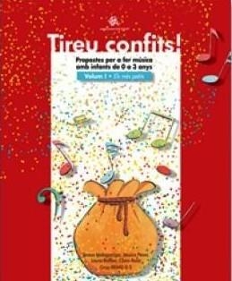 TIREU CONFITS.PROPOSTES PER A FER MUSICA AMB INFANTS DE 0 A 3 ANYS-1 | 9788489988651 | MALAGARRIGA,TERESA | Llibreria Geli - Llibreria Online de Girona - Comprar llibres en català i castellà