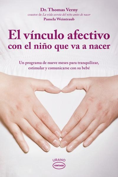 EL VINCULO AFECTIVO CON EL NIÑO QUE VA A NACER | 9788479537500 | VERNY,DR.THOMAS | Llibreria Geli - Llibreria Online de Girona - Comprar llibres en català i castellà