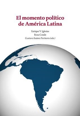EL MOMENTO POLÍTICO DE AMÉRICA LATINA | 9788432314889 | IGLESIAS, ENRIQUE/ ROSA, CONDE/ SUAREZ PERTIERRA, GUSTAVO | Llibreria Geli - Llibreria Online de Girona - Comprar llibres en català i castellà