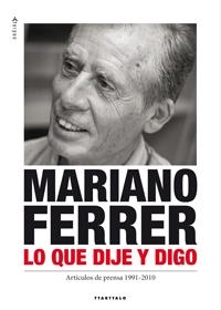 MARIANO FERRER.LO QUE DIJE Y DIGO | 9788498433319 | FERRER RUIZ,MARIANO | Llibreria Geli - Llibreria Online de Girona - Comprar llibres en català i castellà