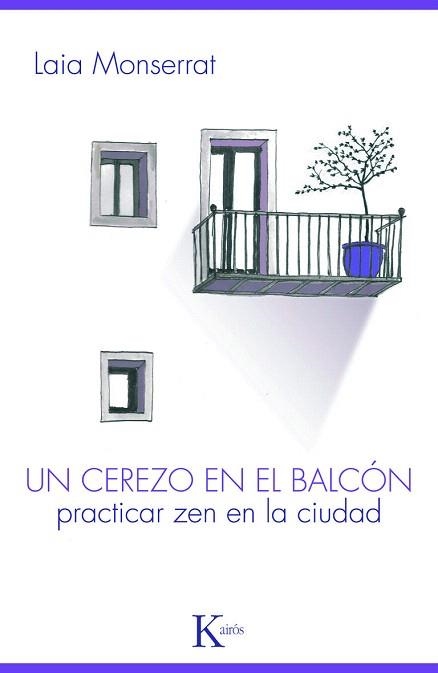 UN CEREZO EN EL BALCON.PRACTICAR ZEN EN LA OSCURIDAD | 9788499880303 | MONTSERRAT,LAIA | Llibreria Geli - Llibreria Online de Girona - Comprar llibres en català i castellà