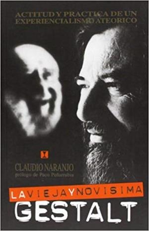 LA VIEJA Y NOVISIMA GESTALT | 9788489333321 | NARANJO,CLAUDIO | Llibreria Geli - Llibreria Online de Girona - Comprar llibres en català i castellà