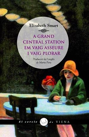 A GRAND CENTRAL STATION EM VAIG ASSEURE I VAIG PLORAR | 9788483306666 | SMART,ELIZABETH | Llibreria Geli - Llibreria Online de Girona - Comprar llibres en català i castellà