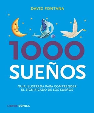 1000 SUEÑOS.GUIA ILUSTRADA PARA COMPRENDER SU SIGNIFICADO | 9788448069650 | FONTANA,DAVID | Llibreria Geli - Llibreria Online de Girona - Comprar llibres en català i castellà