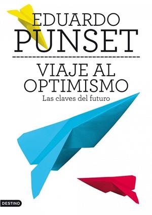 VIAJE AL OPTIMISMO.LAS CLAVES DEL FUTURO | 9788423345663 | PUNSET,EDUARDO | Llibreria Geli - Llibreria Online de Girona - Comprar llibres en català i castellà