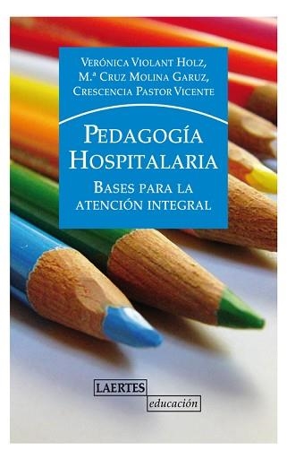 PEDAGOGIA HOSPITALARIA | 9788475848235 | MOLINA GRAUZ,Mª CRUZ/VIOLANT HOLZ,VERÓNICA/PASTOR VICENTE,CRESCENCIA | Libreria Geli - Librería Online de Girona - Comprar libros en catalán y castellano