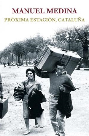 PROXIMA ESTACION,CATALUÑA | 9788401347795 | MEDINA,MANUEL | Llibreria Geli - Llibreria Online de Girona - Comprar llibres en català i castellà