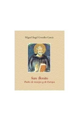 SAN BENITO.PADRE DE MONJES Y DE EUROPA | 9788472396449 | GONZALEZ GARCIA,MIGUEL ANGEL | Libreria Geli - Librería Online de Girona - Comprar libros en catalán y castellano
