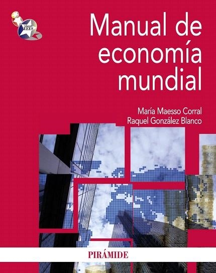 MANUAL DE ECONOMIA MUNDIAL | 9788436825442 | MAESSO,MARIA/GONZALEZ BLANCO,RAQUEL | Llibreria Geli - Llibreria Online de Girona - Comprar llibres en català i castellà