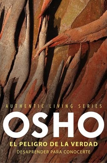 EL PELIGRO DE LA VERDAD.DESAPRENDER PARA CONOCERTE | 9788425347184 | OSHO | Libreria Geli - Librería Online de Girona - Comprar libros en catalán y castellano