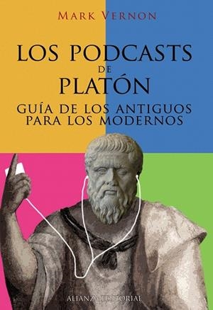 LOS PODCASTS DE PLATON.GUIA DE LOS ANTIGUOS PARA LOS MODERNOS | 9788420653037 | VERNON,MARK | Llibreria Geli - Llibreria Online de Girona - Comprar llibres en català i castellà