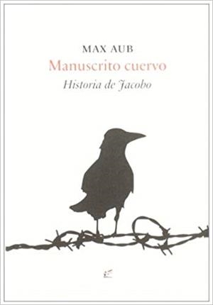 MANUSCRITO CUERVO.HISTORIA DE JACOBO | 9788495430410 | AUB,MAX | Llibreria Geli - Llibreria Online de Girona - Comprar llibres en català i castellà