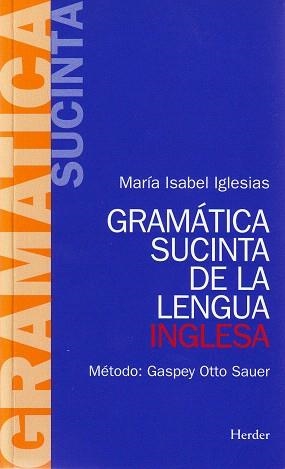 GRAMATICA SUCINTA DE LA LENGUA INGLESA | 9788425408076 | OTTO SAUER,GASPEY | Llibreria Geli - Llibreria Online de Girona - Comprar llibres en català i castellà