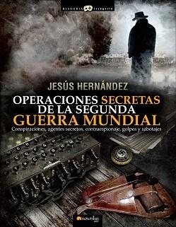 OPERACIONES SECRETAS DE LA SEGUNDA GUERRA MUNDIAL | 9788499672632 | HERNANDEZ MARTINEZ,JESUS | Llibreria Geli - Llibreria Online de Girona - Comprar llibres en català i castellà