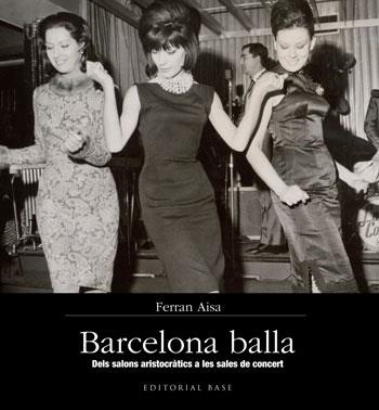 BARCELONA BALLA | 9788415267355 | AISA,FERRAN | Libreria Geli - Librería Online de Girona - Comprar libros en catalán y castellano