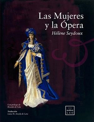 LAS MUJERES Y LA ÓPERA | 9788483566039 | SEYDOUX,HELENE | Libreria Geli - Librería Online de Girona - Comprar libros en catalán y castellano