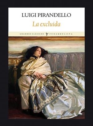 LA EXCLUIDA | 9788493904555 | PIRANDELLO,LUIGI | Llibreria Geli - Llibreria Online de Girona - Comprar llibres en català i castellà