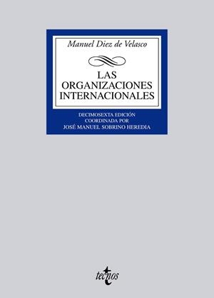 LAS ORGANIZACIONES INTERNACIONALES(16ª EDICIÓN 2010) | 9788430951383 | DIEZ DE VELASCO,MANUEL | Llibreria Geli - Llibreria Online de Girona - Comprar llibres en català i castellà