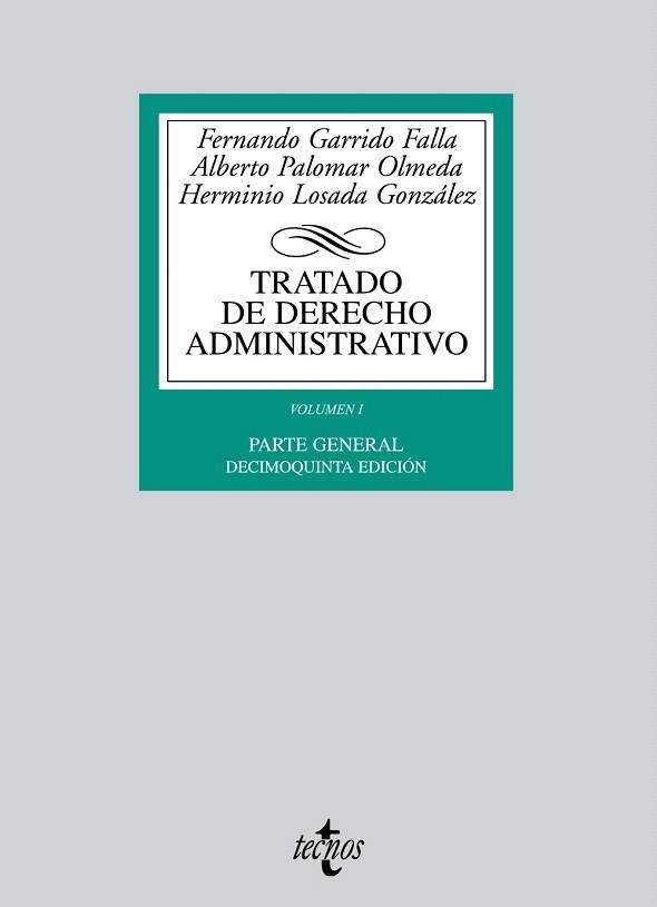 TRATADO DE DERECHO ADMINISTRATIVO-1.PARTE GENERAL(15ª EDICION 2010) | 9788430951369 | GARRIDO FALLA,FERNANDO/PALOMAR OLMEDA,ALBERTO/LO | Llibreria Geli - Llibreria Online de Girona - Comprar llibres en català i castellà