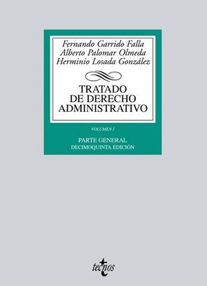 TRATADO DE DERECHO ADMINISTRATIVO-1.PARTE GENERAL(15ª EDICION 2010) | 9788430951369 | GARRIDO FALLA,FERNANDO/PALOMAR OLMEDA,ALBERTO/LO | Libreria Geli - Librería Online de Girona - Comprar libros en catalán y castellano