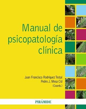MANUAL DE PSICOPATOLOGÍA CLÍNICA | 9788436823424 | MESA CID, PEDRO J./RODRÍGUEZ TESTAL, JUAN F. | Llibreria Geli - Llibreria Online de Girona - Comprar llibres en català i castellà