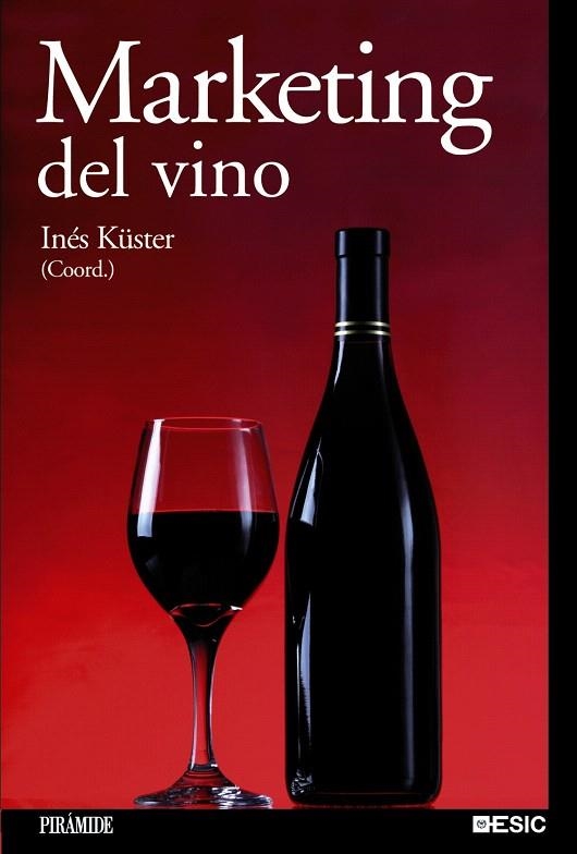 MARKETING DEL VINO | 9788436825718 | KÜSTER, INÉS | Libreria Geli - Librería Online de Girona - Comprar libros en catalán y castellano