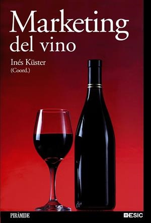 MARKETING DEL VINO | 9788436825718 | KÜSTER, INÉS | Llibreria Geli - Llibreria Online de Girona - Comprar llibres en català i castellà