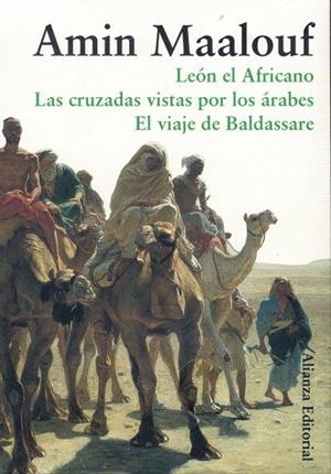 LEON EL AFRICANO/LAS CRUZADAS VISTAS POR LOS ARABES/EL VIAJE DE BALDASSARE(PACK) | 9788420665641 | MAALOUF, AMIN | Libreria Geli - Librería Online de Girona - Comprar libros en catalán y castellano