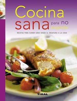COCINA SANA PARA NO ENGORDAR | 9788499281186 | VV.AA. | Libreria Geli - Librería Online de Girona - Comprar libros en catalán y castellano