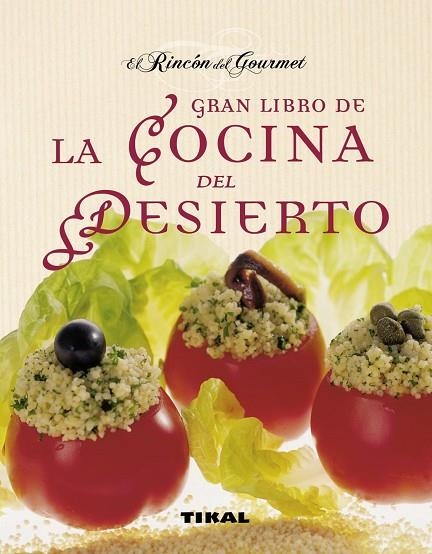 EL GRAN LIBRO DE LA COCINA DEL DESIERTO | 9788499281216 | VV.AA. | Libreria Geli - Librería Online de Girona - Comprar libros en catalán y castellano