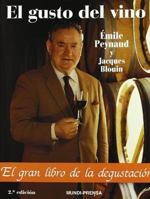 EL GUSTO DEL VINO.EL GRAN LIBRO DE LA DEGUSTACIÓN | 9788471148179 | PEYNAUD,EMILE/BLOUIN,JACQUES | Libreria Geli - Librería Online de Girona - Comprar libros en catalán y castellano