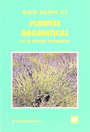 PLANTAS AROMATICAS DE LA ESPAÑA PENINSULAR.GUIA | 9788484760207 | MENDIOLA,Mª ANGELES | Libreria Geli - Librería Online de Girona - Comprar libros en catalán y castellano