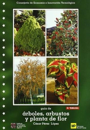 GUIA DE ARBOLES,ARBUSTOS Y PLANTA DE FLOR | 9788471149367 | PEREZ LOPEZ,CESAR | Libreria Geli - Librería Online de Girona - Comprar libros en catalán y castellano