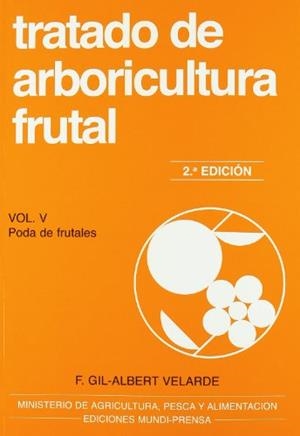 TRATADO DE ARBORICULTURA FRUTAL-5(PODA DE FRUTALES) | 9788484761433 | GIL ALBERT VELARDE,F. | Libreria Geli - Librería Online de Girona - Comprar libros en catalán y castellano