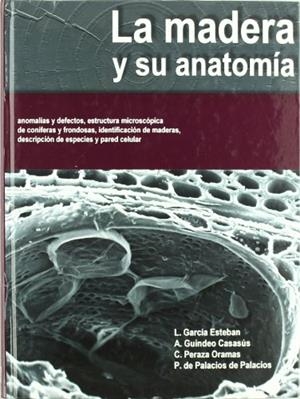 LA MADERA Y SU ANATOMIA.ANOMALIAS Y DEFECTOS... | 9788484761532 | GARCIA ESTEBAN,L. | Libreria Geli - Librería Online de Girona - Comprar libros en catalán y castellano