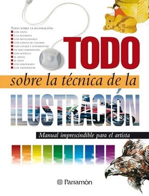 TODO SOBRE LA TECNICA DE LA ILUSTRACION | 9788434223127 | Libreria Geli - Librería Online de Girona - Comprar libros en catalán y castellano