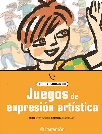 JUEGOS DE EXPRESION ARTISTICA | 9788434223868 | BATLLORI | Libreria Geli - Librería Online de Girona - Comprar libros en catalán y castellano