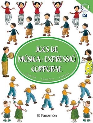JOCS DE MUSICA I EXPRESSIO CORPORAL | 9788434224551 | TRIAS,NURIA/PEREZ,SUSANA/FILELLA,LUIS | Libreria Geli - Librería Online de Girona - Comprar libros en catalán y castellano